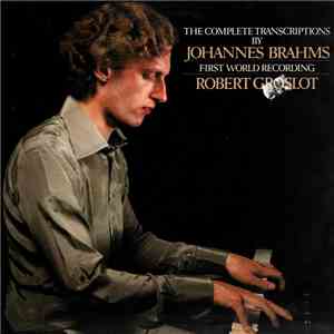 Robert Groslot - The Complete Transcriptions By Johannes Brahms download free