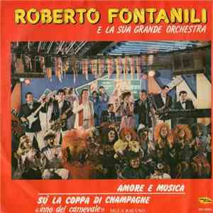 Roberto Fontanili - Amore E Musica / Sù La Coppa Di Champagne download free