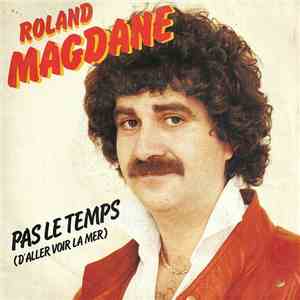Roland Magdane - Pas Le Temps (D'aller Voir La Mer) download free