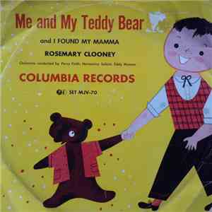 Rosemary Clooney, Percy Faith & His Orchestra - Me And My Teddy Bear / I Found My Mamma download free