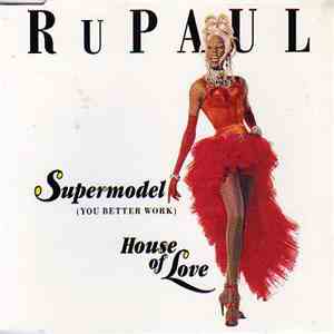 Ru Paul - Supermodel (You Better Work) / House Of Love download free
