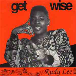Rudy Lee - Get Wise download free
