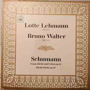 Schumann : Lotte Lehmann - Bruno Walter - Schumann, Frauenliebe Und Leben, Op. 42 - Dichterliebe, Op.48 download free