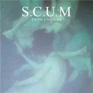 S.C.U.M - Faith Unfolds Mixes download free