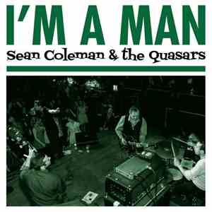 Sean Coleman & The Quasars - I'm A Man download free
