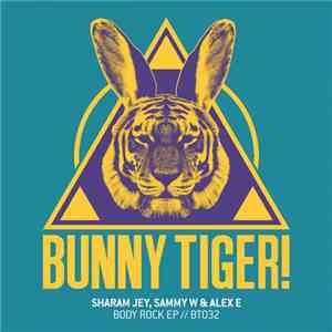 Sharam Jey, Sammy W & Alex E - Body Rock EP download free