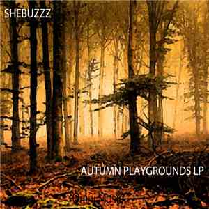 Shebuzzz - Autumn Playgrounds LP download free