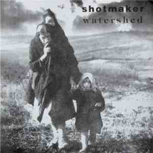 Shotmaker / Watershed  - Shotmaker / Watershed download free
