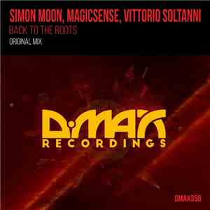 Simon Moon , MagicSense, Vittorio Soltanni - Back To The Roots download free