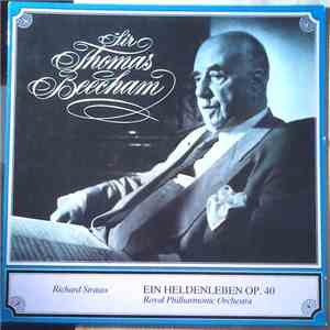 Sir Thomas Beecham And His Royal Philharmonic Orchestra - Sir Thomas Beecham Dirigiert Richard Strauss - Ein Heldenleben - Sinfonische Dichtung Op. 40 download free