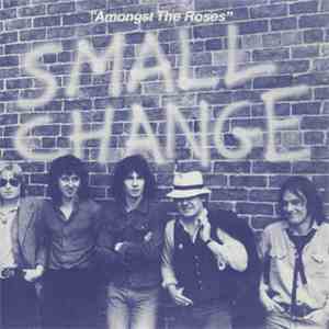 Small Change  - Amongst The Roses download free