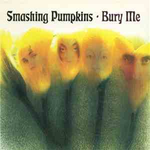 Smashing Pumpkins - Bury Me download free
