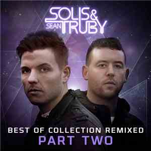 Solis & Sean Truby - Best Of Collection Remixed (Part Two) download free