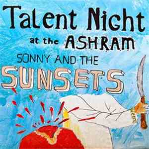 Sonny And The Sunsets - Talent Night At The Ashram download free