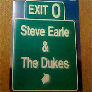 Steve Earle & The Dukes - Exit 0 download free