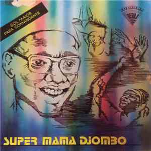 Super Mama Djombo - Sol Maior Para Comandante download free