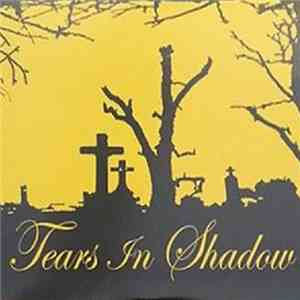 Tears In Shadow - Tears in Shadow download free