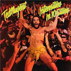 Ted Nugent - Intensities In 10 Cities download free