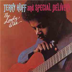 Terry Huff and Special Delivery - The Lonely One download free