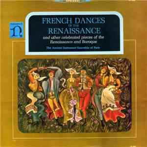 The Ancient Instrument Ensemble Of Paris - French Dances Of The Renaissance And Other Celebrated Pieces Of The Renaissance And Baroque download free