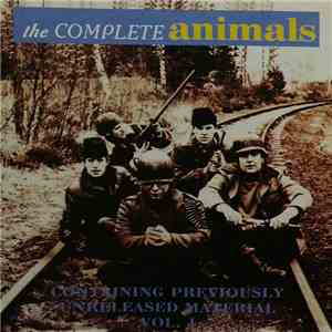 The Animals - The Complete Animals - Containing Previosly Unreleased Material Vol. 1 download free