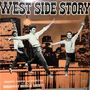 The Broadway Musicals Society - West Side Story - Soloists, Chorus And Orchestra Of The Broadway Musicals Society download free