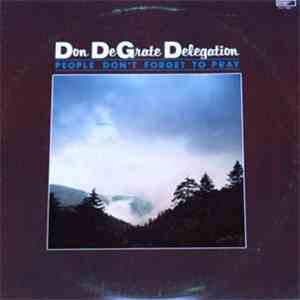 The Don DeGrate Delegation - People Don't Forget To Pray download free