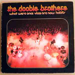 The Doobie Brothers - What Were Once Vices Are Now Habits download free