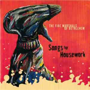 The Fire Marshals of Bethlehem - Songs For Housework download free
