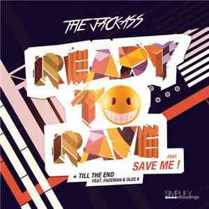 The Jackass - Ready To Rave / Till The End download free
