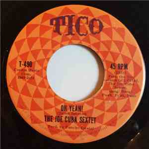 The Joe Cuba Sextet - Oh Yeah! / Sock It To Me download free