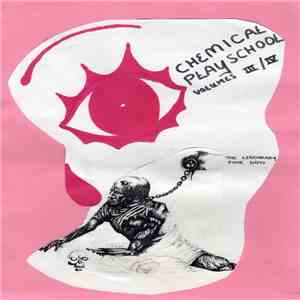 The Legendary Pink Dots - Chemical Playschool Volumes III / IV download free