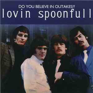The Lovin' Spoonful - Do You Believe In Outtakes?? download free