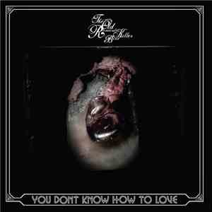 The Old Romantic Killer Band - You Don't Know How To Love download free