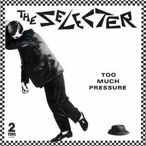 The Selecter - Too Much Pressure download free