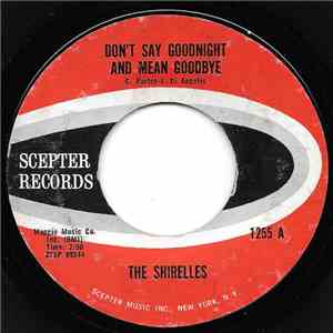The Shirelles - Don't Say Goodnight And Mean Goodbye download free