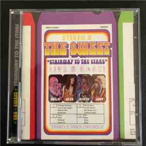 The Sweet - Stairway To The Stars - Live & Rare download free