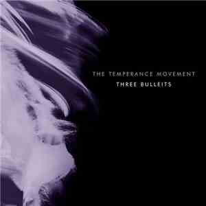 The Temperance Movement - Three Bulleits download free