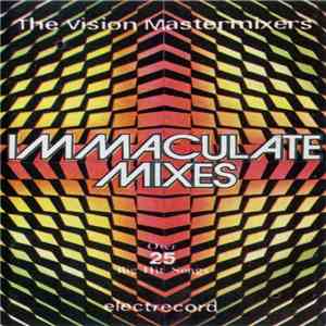 The Vision Mastermixers - Immaculate Mixes (Over 25 Big Hit Songs) download free