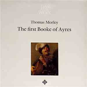 Thomas Morley - The First Booke Of Ayres download free
