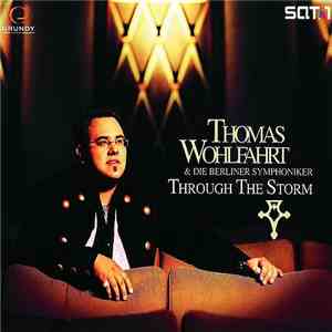 Thomas Wohlfahrt & Die Berliner Symphoniker - Through The Storm download free