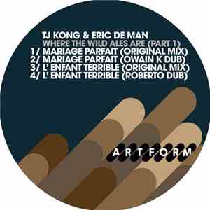 TJ Kong & Eric De Man - Where The Wild Ales Are [Part 1] download free