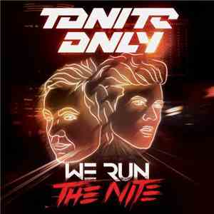 Tonite Only - We Run The Nite (Remixes) download free