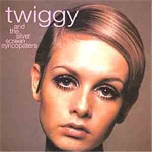 Twiggy  - Twiggy And The Silver Screen Syncopators download free