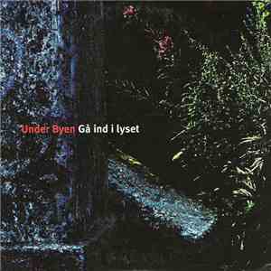 Under Byen - Gå Ind I Lyset download free