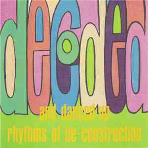 Various - Decoded And Danced Up Rhythms Of Deconstruction download free