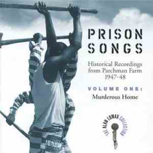 Various - Prison Songs • Historical Recordings From Parchman Farm 1947-48 • Volume One: Murderous Home download free