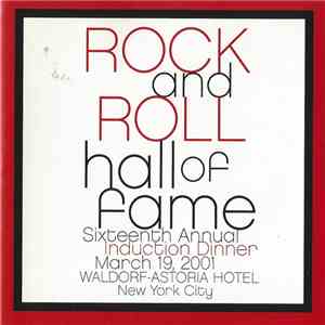 Various - Rock And Roll Hall Of Fame Sixteenth Annual Induction Dinner - March 19, 2001 download free