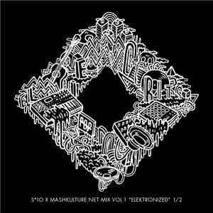 Various - S10 x Mashkulture.Net Mix Vol. 1 - Elektronized download free