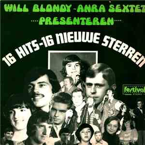 Various - Will Blondy - Anra Sextet ... Presenteren ...16 Hits - 16 Nieuwe Sterren download free